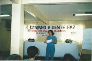 Seminário regional dos Bancários “O caminho a gente faz” Salgueiro – PE Dia: 25 de agosto de 2001