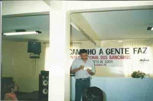 Seminário regional dos Bancários “O caminho a gente faz” Salgueiro – PE Dia: 25 de agosto de 2001