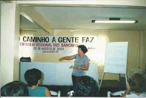 Seminário regional dos Bancários “O caminho a gente faz” Salgueiro – PE Dia: 25 de agosto de 2001