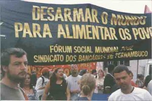 Fórum Social Mundial 2002 Sindicato dos bancários de Pernambuco - Desarmar o mundo para alimentar os povos