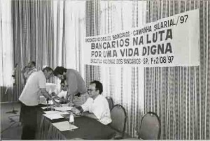 Encontro Nacional Bancários Campanha Salarial/97 SP
Marlos conchava com Sérgio Rosa(pres. CNB), à mesa Euclides  – 1 e 2 /08/1997